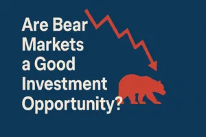 Are Bear Markets a Good Investment Opportunity?