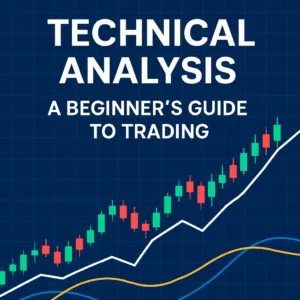 What is Technical Analysis? A Complete Guide for Beginners